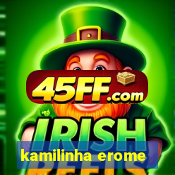 kamilinha erome